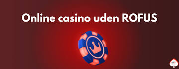 Danske Casino Uden RoFuS En Guide til Sikker Spiloplevelse 407217175