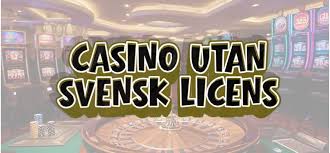 Casinon utan svensk licens – En Översikt och Guide Casinon utan svensk licens – En Översikt och Guide