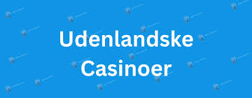Bedste Udenlandske Online Casinoer i 2023 Bedste Udenlandske Online Casinoer i 2023