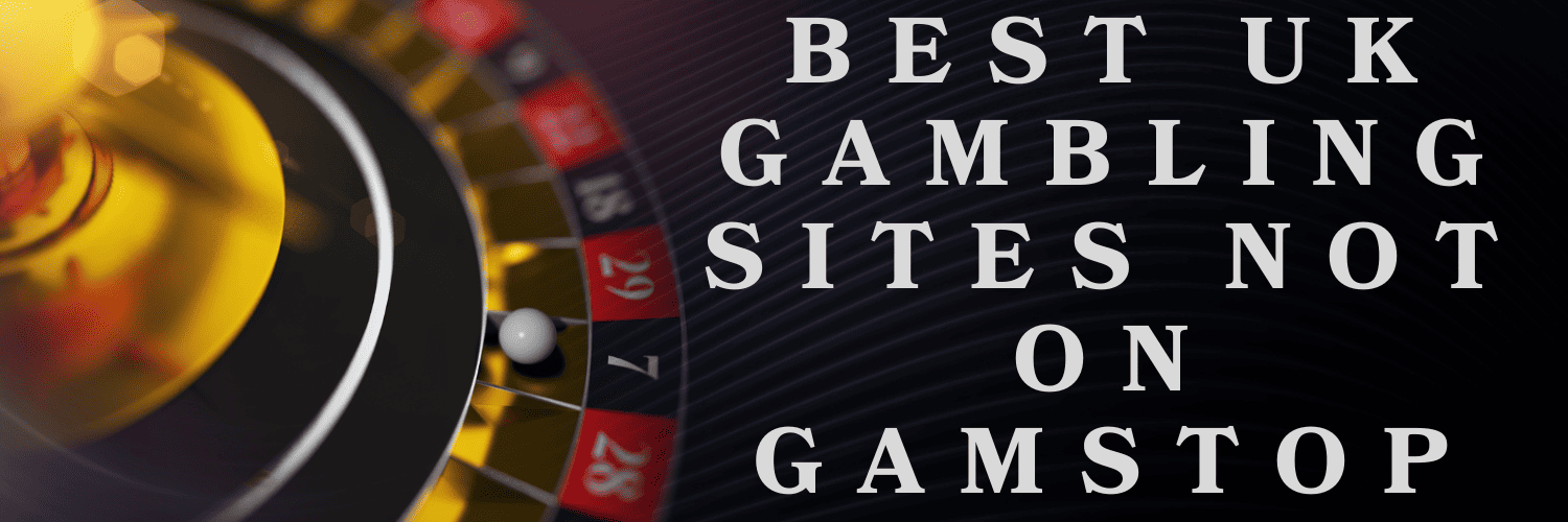 Exploring Casinos Not Registered on Gamstop A New Era for Players